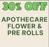 30% Off Apothecare Flower & Pre Rolls