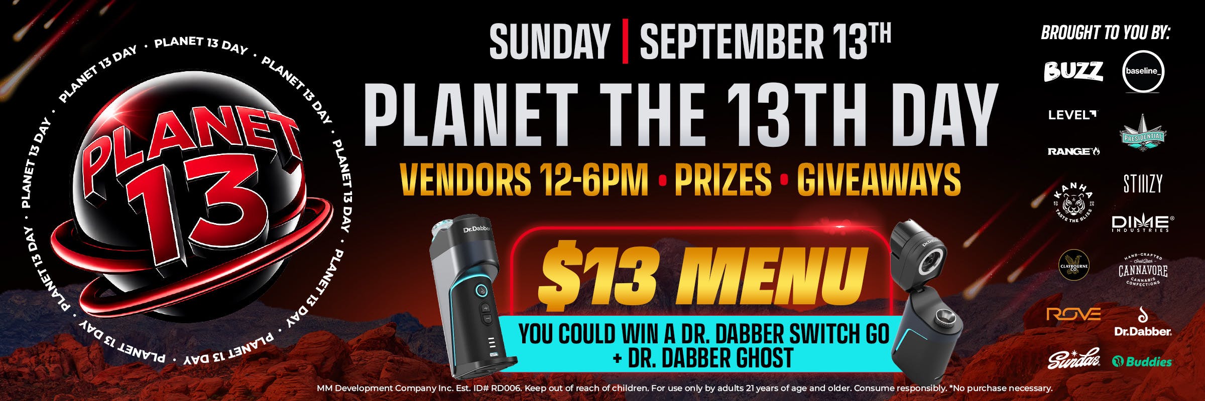 Sunday September 13th, Planet the 13th day. $13 menu, win a Dr. Dabber Switch GO or Dr. Dabber Ghost