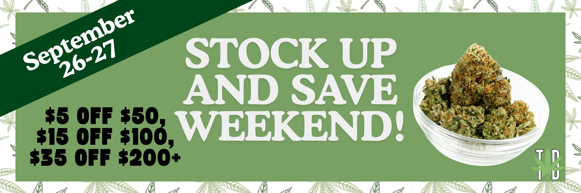 A bowl with cannabis flower in it on a green background that says "Stock up and Save Weekend" September 26-27