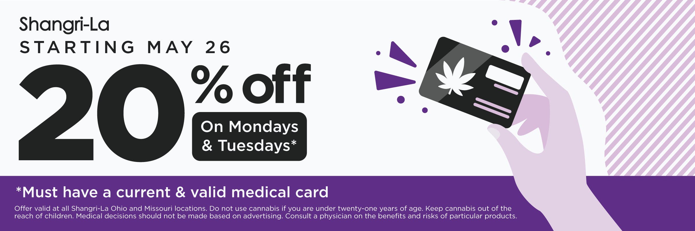 Promotional Shangri-La cannabis retail banner advertising a medical patient discount program beginning May 26. The design features large black “20% off” typography with supporting text reading “On Mondays & Tuesdays” against a light gray background with purple accent elements. A stylized illustration of a hand holding a medical cannabis card appears on the right side of the banner. The footer includes a bold disclaimer stating customers “Must have a current & valid medical card,” along with compliance language specifying the offer is valid at Shangri-La Ohio and Missouri dispensary locations and includes standard cannabis health and age restriction warnings.