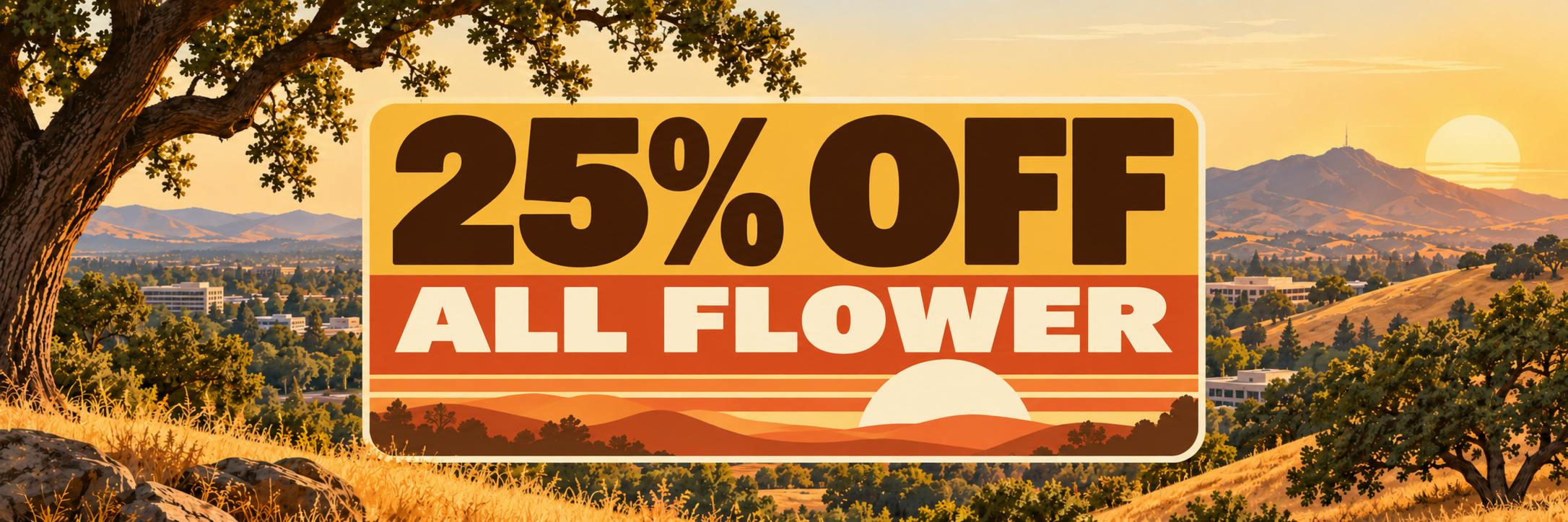 25% off flower flower on sale near me sungrown flower indoor flower greenhouse flower organic flower natural health wellness discounts on flower cannabis on sale premium cannabis shop local local deals herbnjoy deals herbnjoy sales delivery near me dispensary near me walnut creek