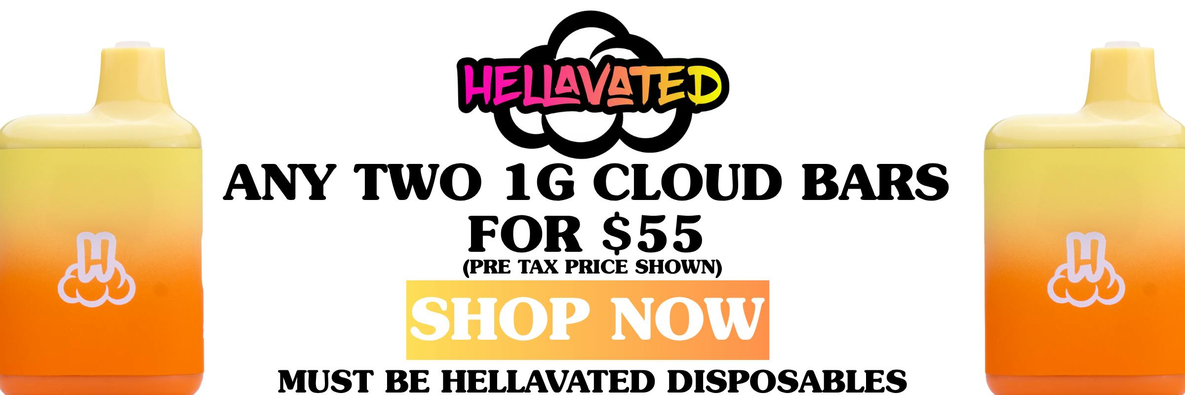 Hellavated cannabis disposable at High Hopes Dispensary — any two 1-gram Hellavated Cloud Bars for $55 pre-tax. Bright yellow and orange Hellavated vape devices with bold text showing the limited-time deal. Offer valid only on Hellavated disposable vapes.