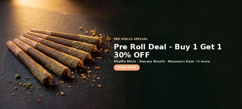 Pre-Rolls special at Green Legacy DC — Pre Roll Deal - Buy 1 Get 1 30% OFF on Khalifa Mints, Banana Breath, Mazama's Haze and 1 more