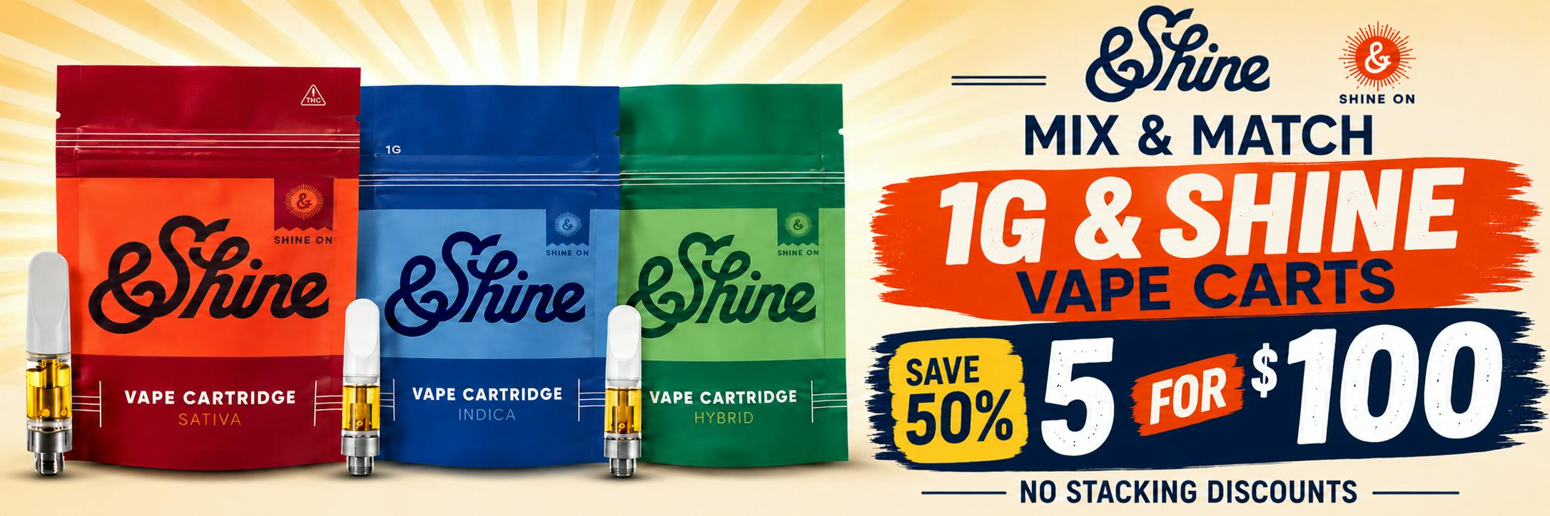$100 FOR 5 &SHINE 1G VAPE CARTS