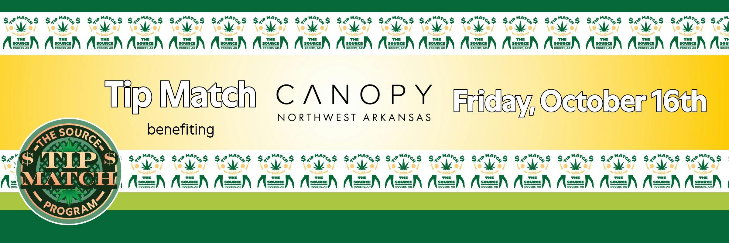 Green and gold banner with rows of Tip Match with The Source logos. Text reads "Tip Match benefiting Canopy Northwest Arkansas, Friday, October 16th" with The Source Tip Match Program badge.