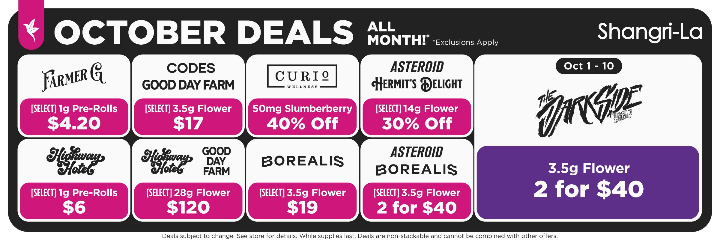 Shangri-La October cannabis deals featuring Farmer G select 1g pre-rolls for $4.20, Codes and Good Day Farm select 3.5g flower for $17, Curio Wellness 50mg Slumberberry 40% off, Asteroid and Hermit’s Delight select 14g flower 30% off, Highway Horticulture select 1g pre-rolls for $6, Highway Horticulture and Good Day Farm select 28g flower for $120, Borealis select 3.5g flower for $19, Asteroid and Borealis select 3.5g flower 2 for $40, and The Dark Side 3.5g flower 2 for $40 October 1–10.