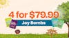 4 for $79.99 - Joy Bombs