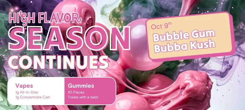 Bubble Gum Bubba Kush Vapes and Gummies
