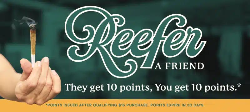 Reefer a friend today