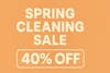Spring Cleaning Sale - Up to 40% Off