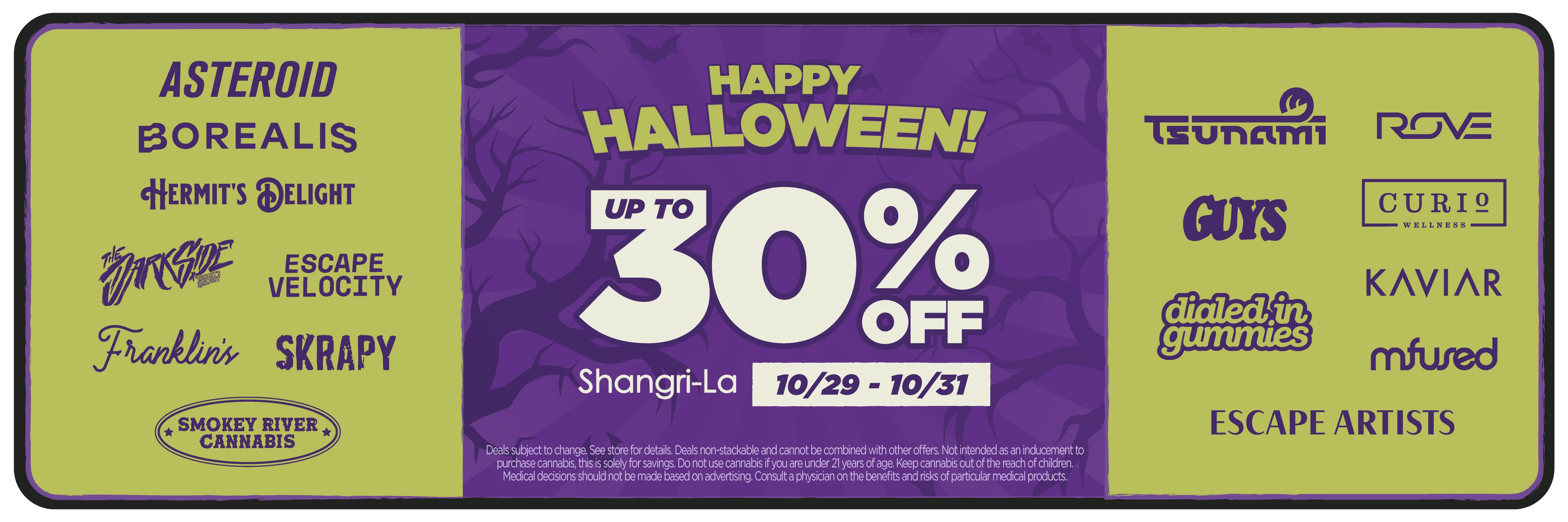 Shangri-La Cannabis Halloween sale in Missouri offers up to 30% off select cannabis brands October 29–31, including Asteroid, Borealis, Hermit's Delight, The Darkside, Escape Velocity, Franklin's, Skrapy, Smokey River Cannabis, Tsunami, Rove, Guts, Curio Wellness, Dialed In Gummies, Kaviar, Mfused, and Escape Artists.