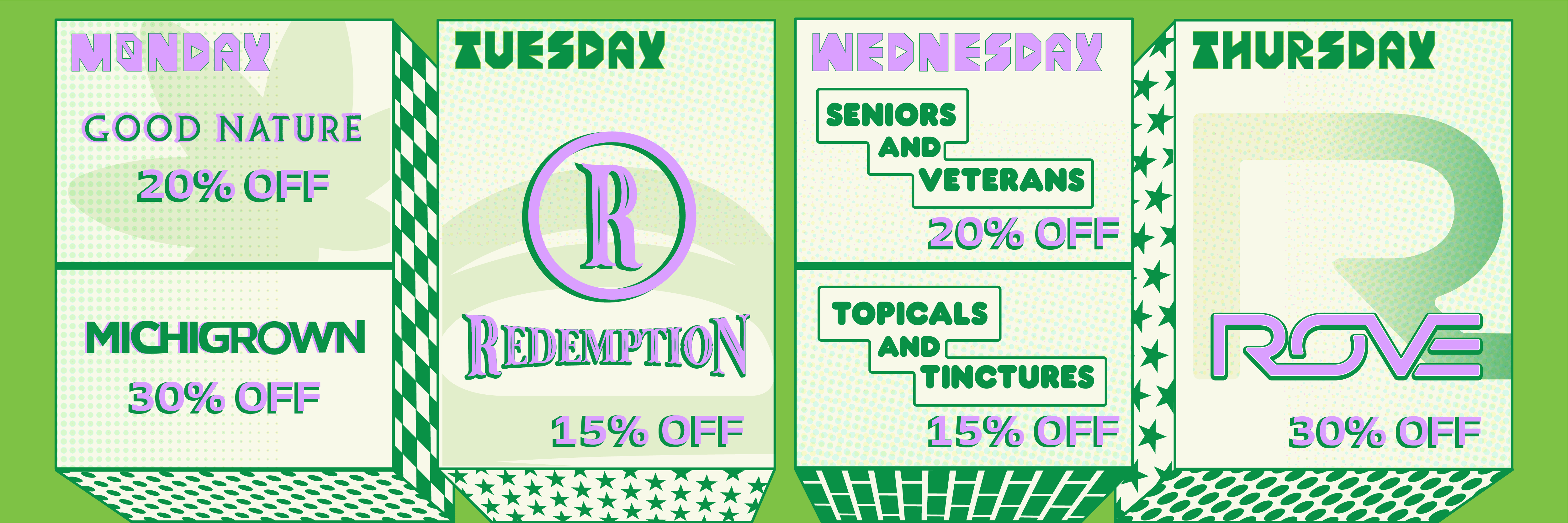 Greenstem weekday deals cannabis good nature 20% off michigrown 30% off redemption Tuesday 15% off seniors and veternas 20% off wednesdays and topicals and tinctures 15% off rove 30% off thursday