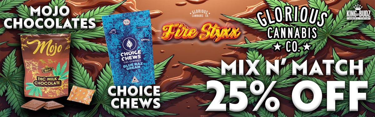 Glorious / Choice Chews / Mojos / Fire Styxx - 25 Percent OFF