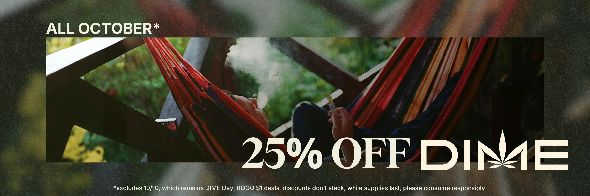 Enjoy 25% off DIME vapes all October during DIME's anniversary sale. 