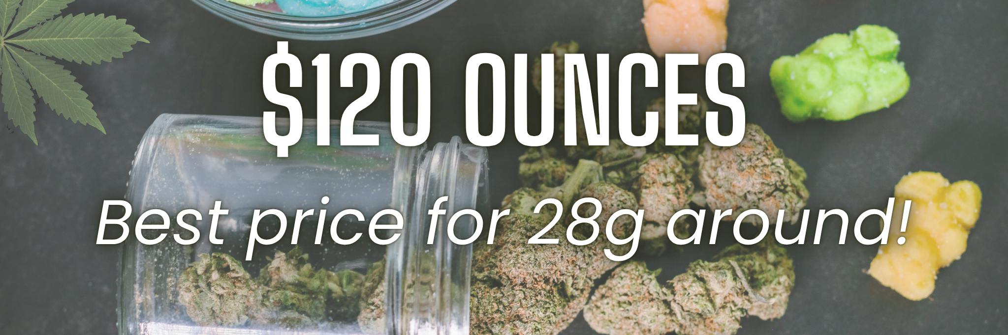 $120 Ounces of Flower
