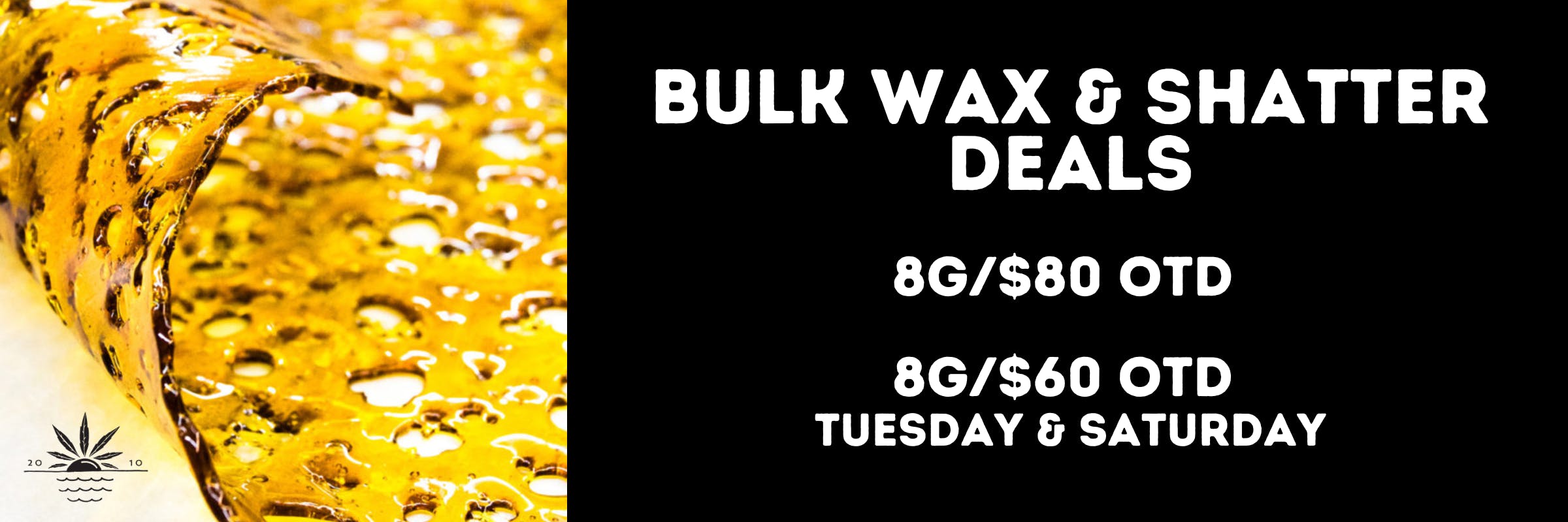 Every day bulk wax & shatter deals