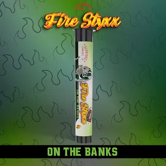 Fire Styxx - 1g Infused Preroll - On The Banks