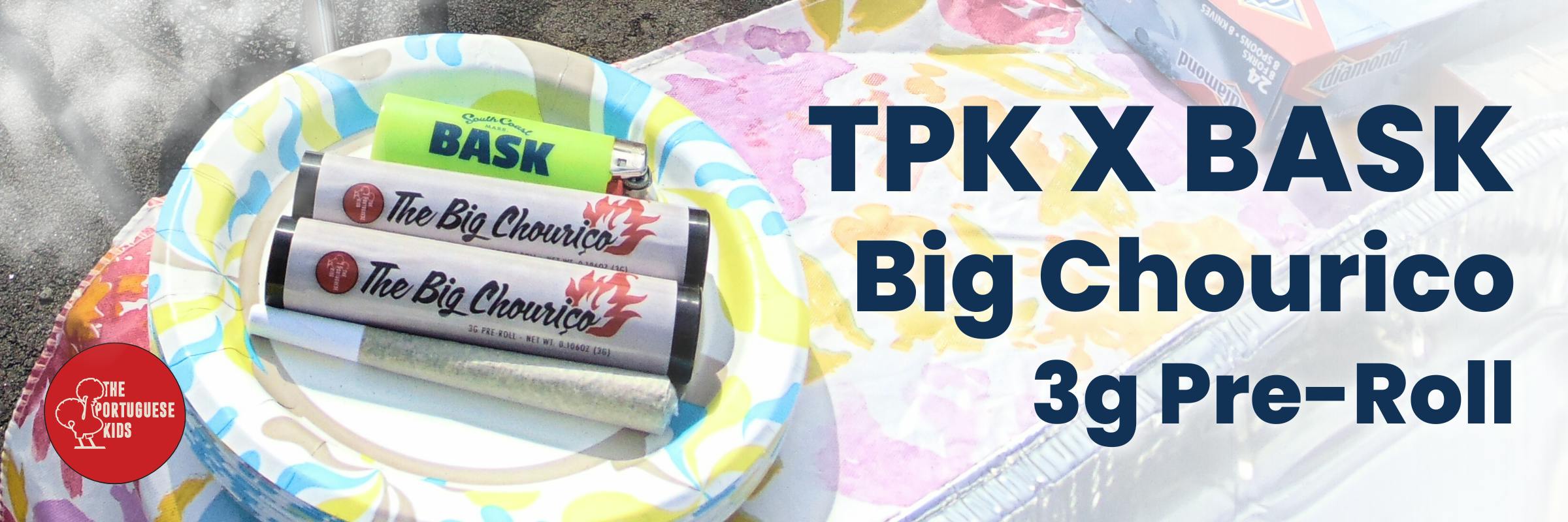TPK X BASK The Big Chourico 3 Gram Pre-Roll