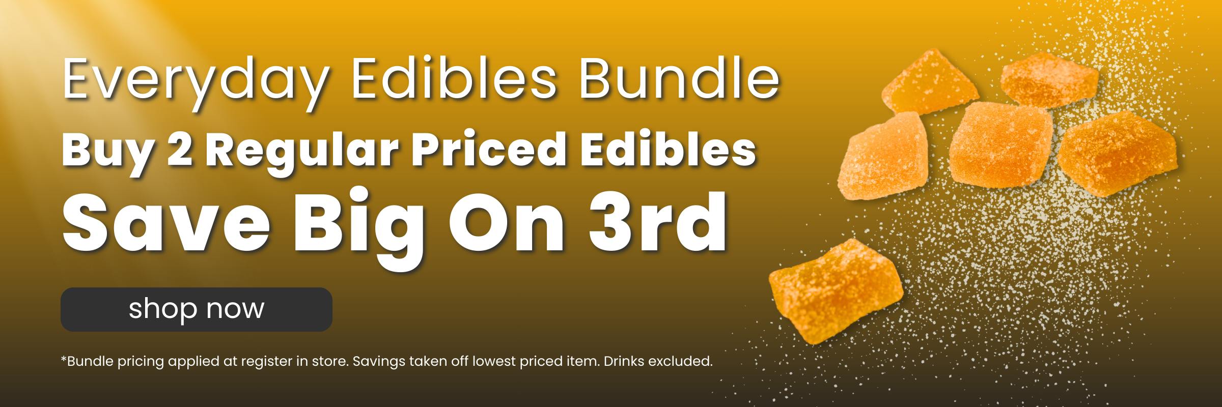 Save When You Buy Any 3 Regular Priced Edibles