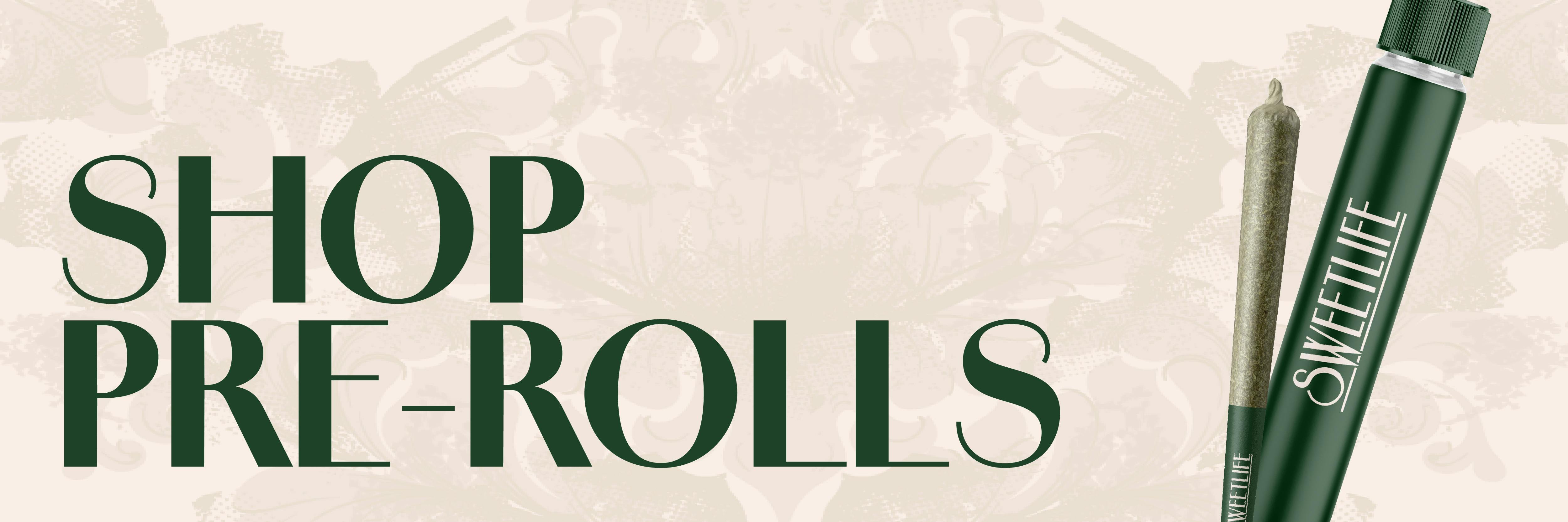 Image of Sweetlife branded pre-rolls with the text "SHOP PRE-ROLLS"
