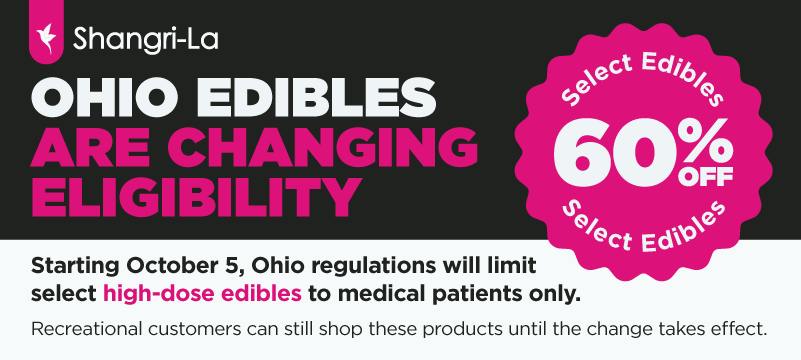 Shangri-La Ohio notice informing customers that beginning October 5, select high-dose gummies and edibles will be limited to medical patients under new Ohio regulations. Recreational customers can continue purchasing eligible products until the change takes effect.