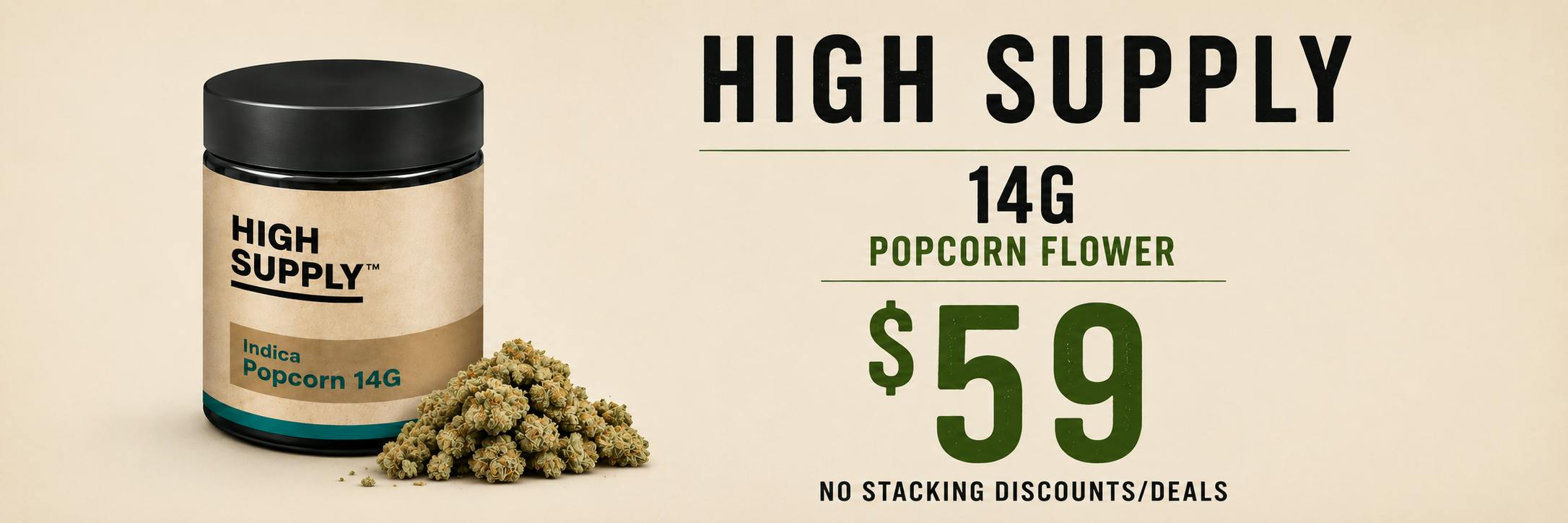 $59 HIGH SUPPLY 14G POPCORN FLOWER 