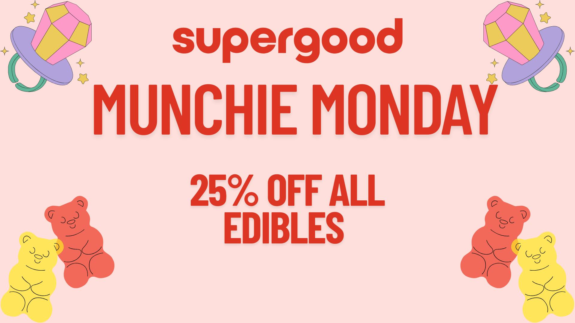 Munchie Monday - 25% off Edibles