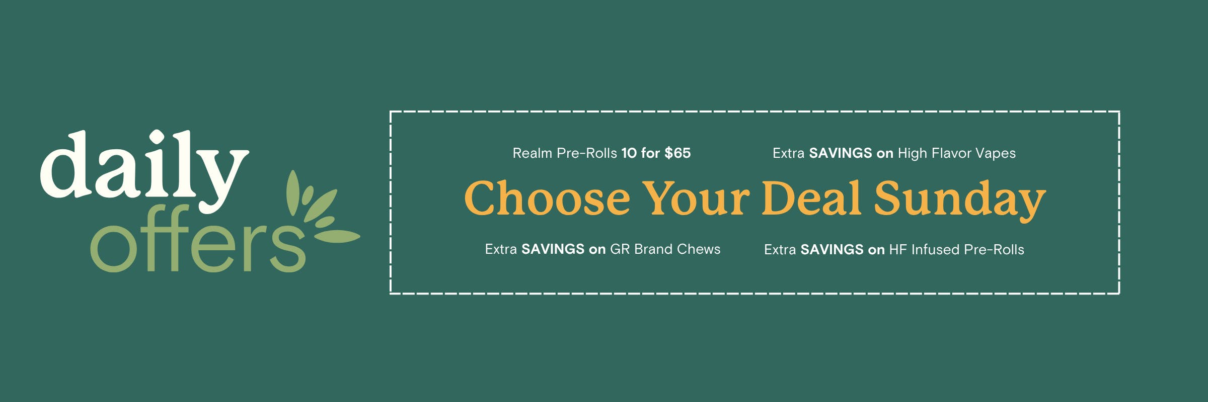 Choose one of the M-F daily deals to use on Sunday!