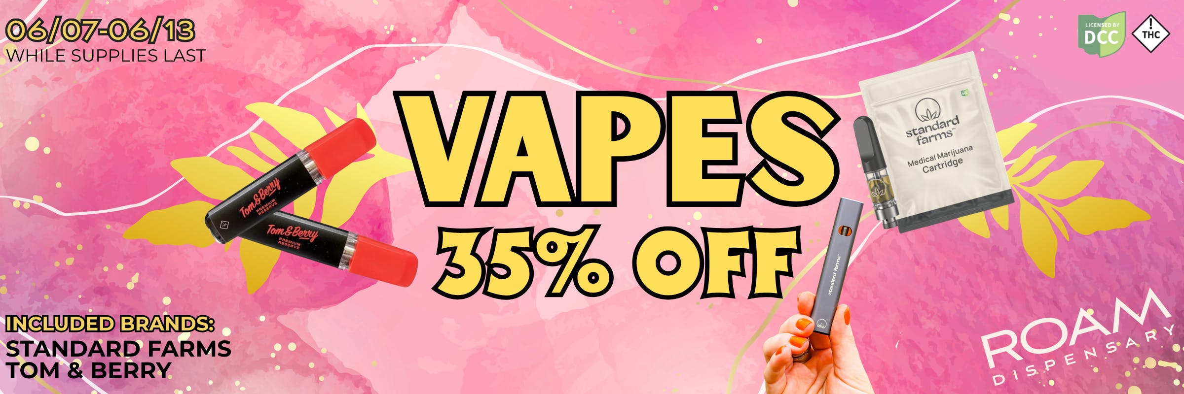 35% off Vapes from Standard Farms and Tom & Berry from 06/07-06/13