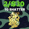2/$30 Shatter
