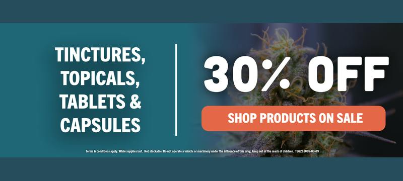 30% OFF TINCTURES TOPICALS TABLETS AND CAPSULES SALE