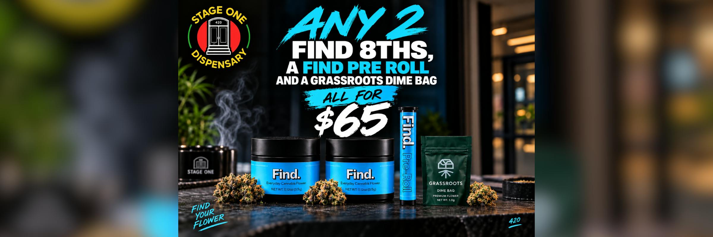 buy any find 8ths, a find pre rol, and a grassroots dime bag all for $65
