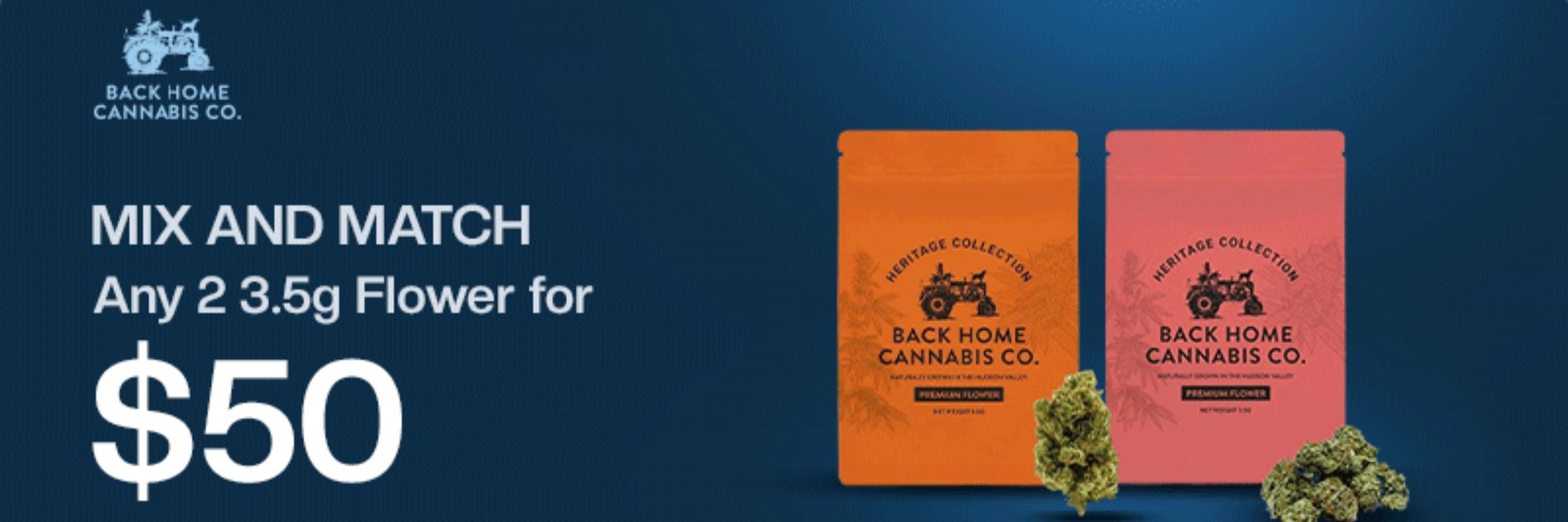 Back Home Cannabis Mix & Match Any 2 3.5g Flower for $50