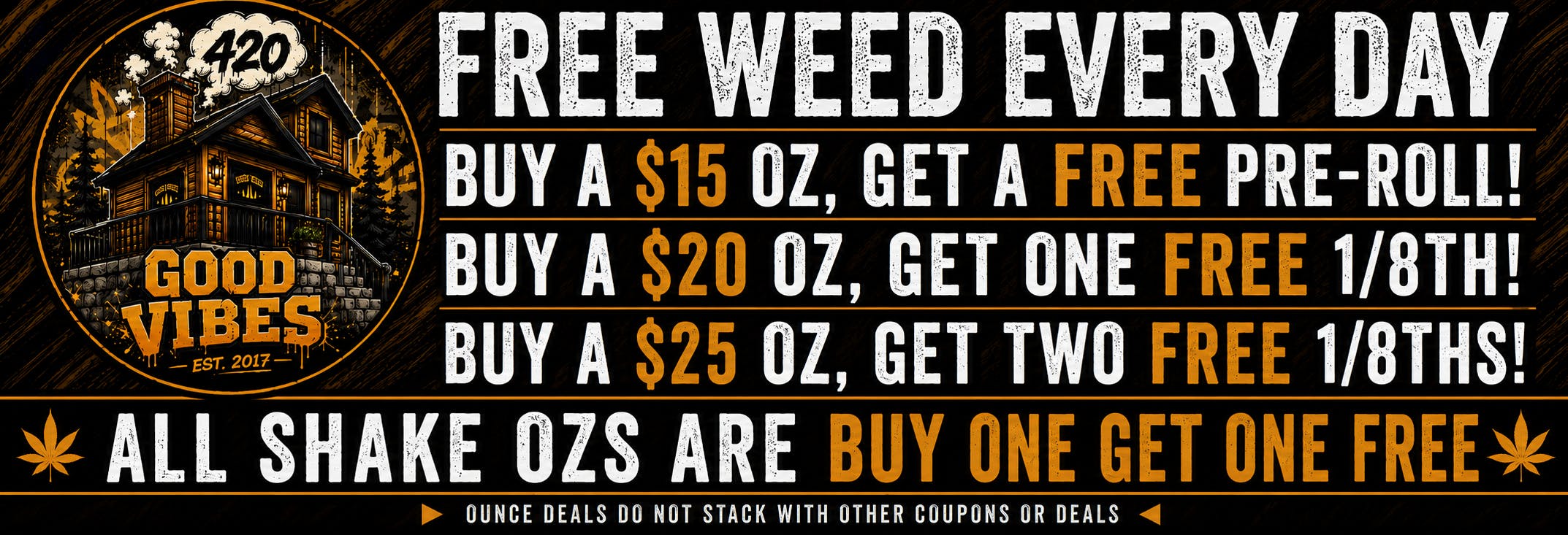 FREE WEED EVERY DAY AT GOOD VIBES! 