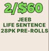 2/$60 28pk Pre-Rolls Life Sentence