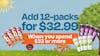 Spend $33 - Add 12-packs for $32.99