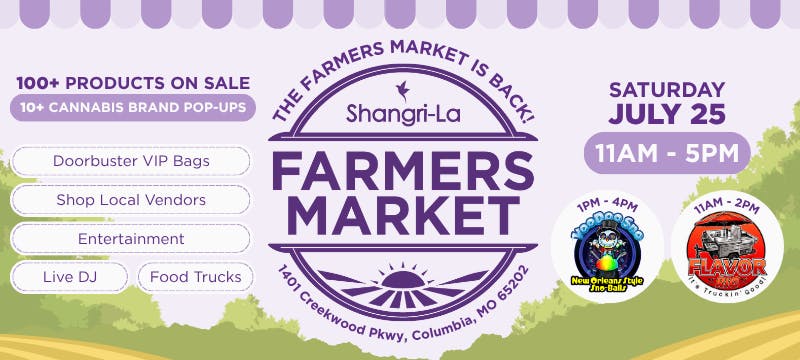 Promotional banner for Shangri-La's Farmers Market on Saturday, July 25 from 11 AM to 5 PM in Columbia, Missouri, featuring 100+ products on sale, 10+ cannabis brand pop-ups, local vendors, food trucks, live DJ, entertainment, VIP bags, and Flavor Rig and Voodoo Sno snow cone vendors.