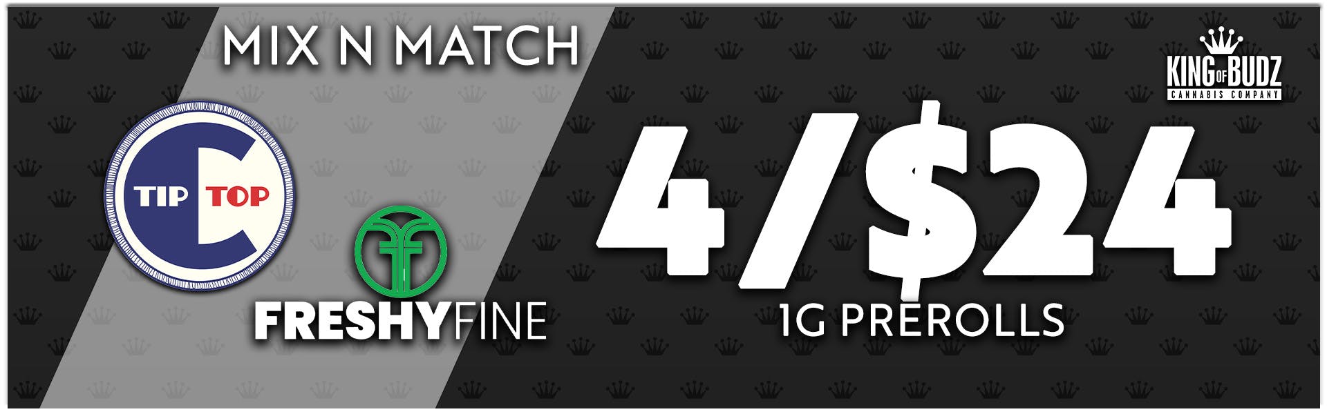 Mix N' Match - Tip Top Crop AND Freshy Fine 1g Prerolls - 4/$24