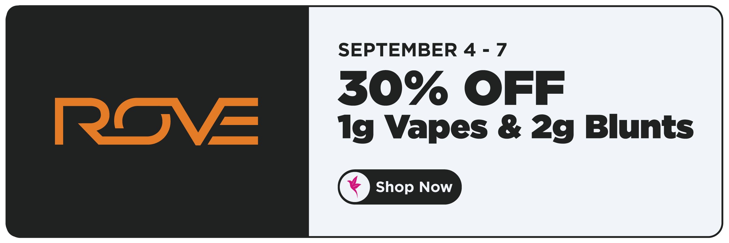 Shangri-La cannabis deal featuring 30% off ROVE 1g vape cartridges and 2g blunts from September 4 through September 7.