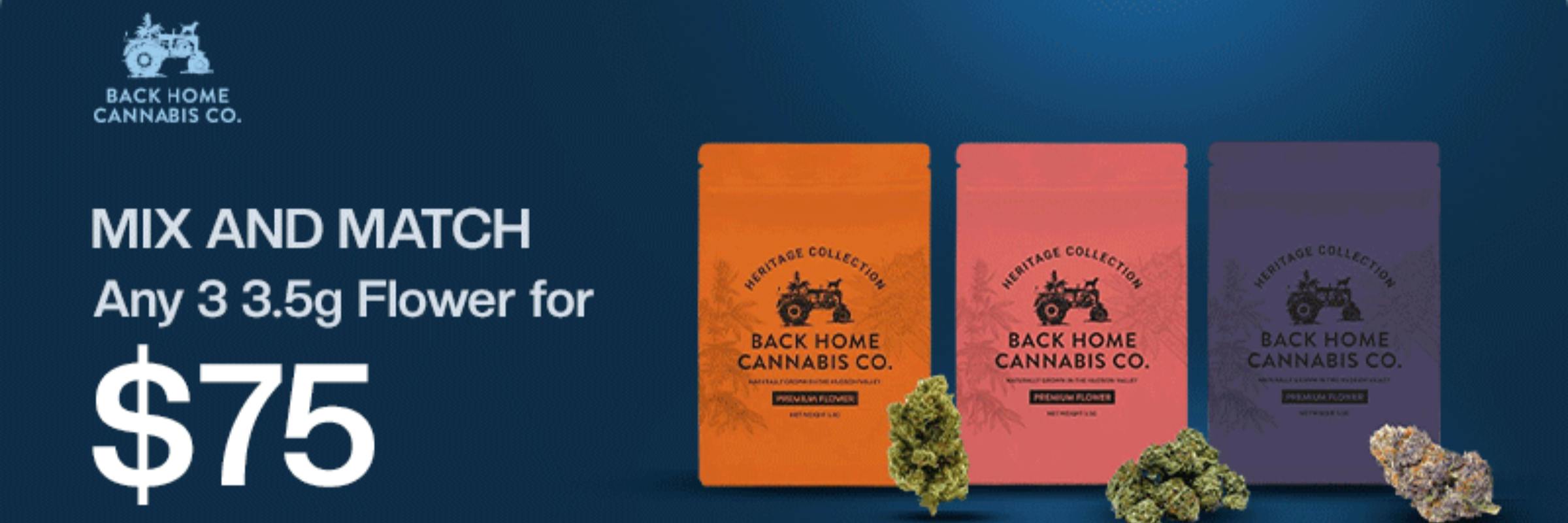 Back Home Cannabis Mix & March Any 3 3.5g Flower for $75