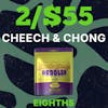 2/$55 Cheech & Chong Eighths