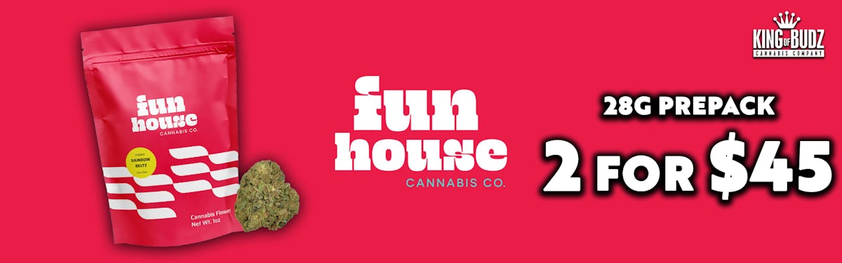 2 FOR $45 FUN HOUSE 28G PRE-PACKS