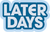 Later Days
