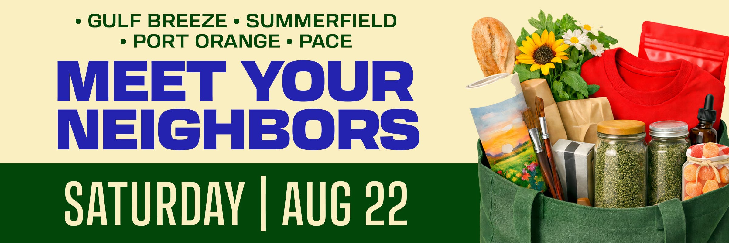 MEET YOUR NEIGHBORS • SATURDAY | AUG 22 • GULF BREEZE • SUMMERFIELD • PORT ORANGE • PACE