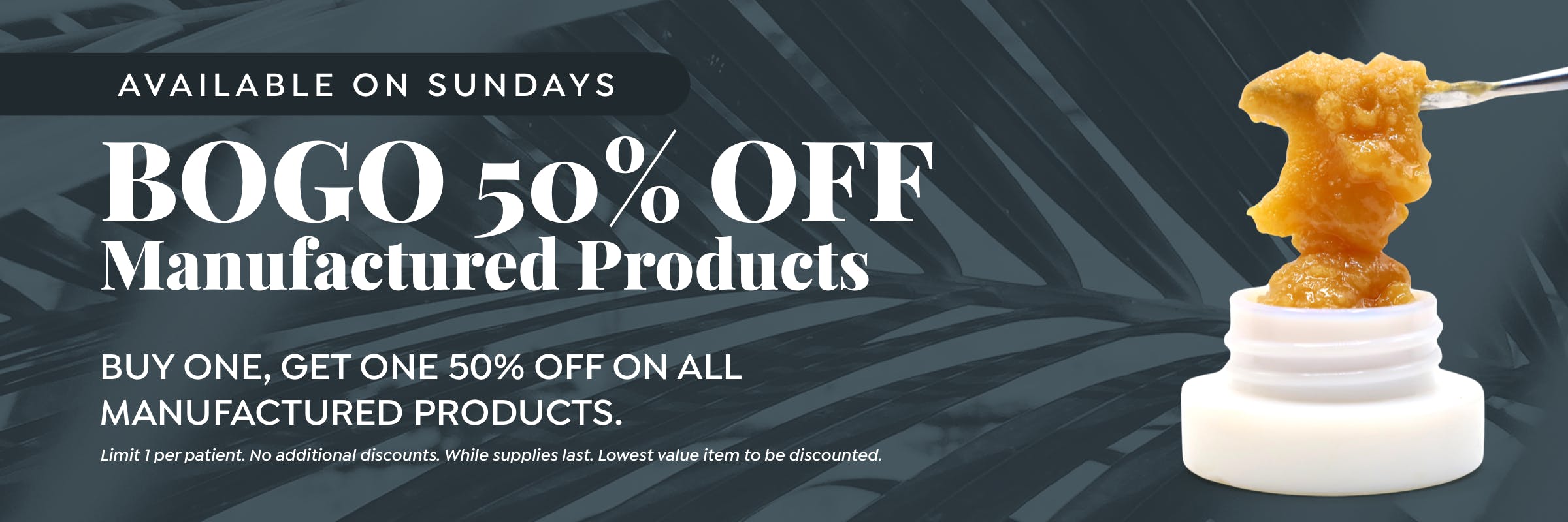 Big Island Grown BOGO 50% Off manufactured products on sundays limit 1