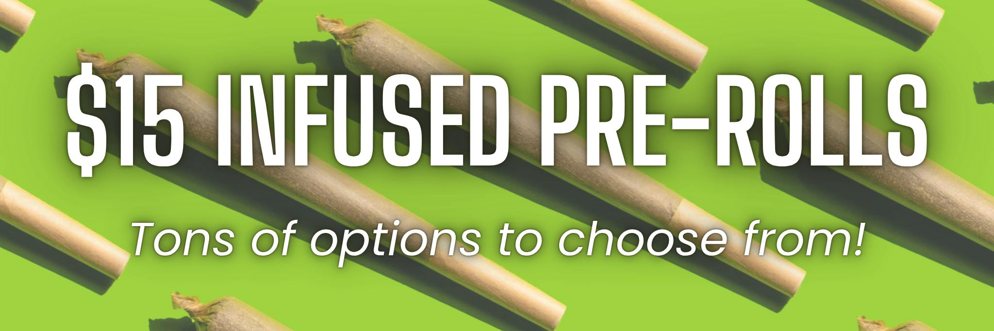 $15 Infused Pre-Rolls