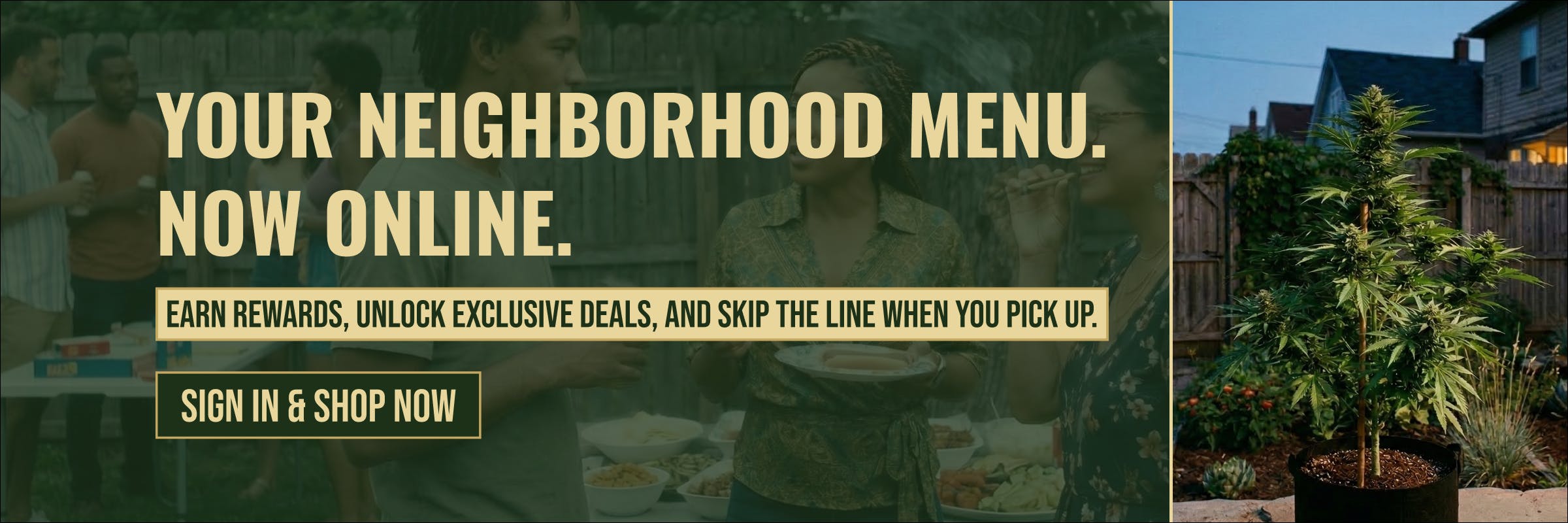 Your Neighborhood Menu Now Online! Sign-In Now to earn rewards, unlock exclusive deals, and skip the line when you pick-up! 