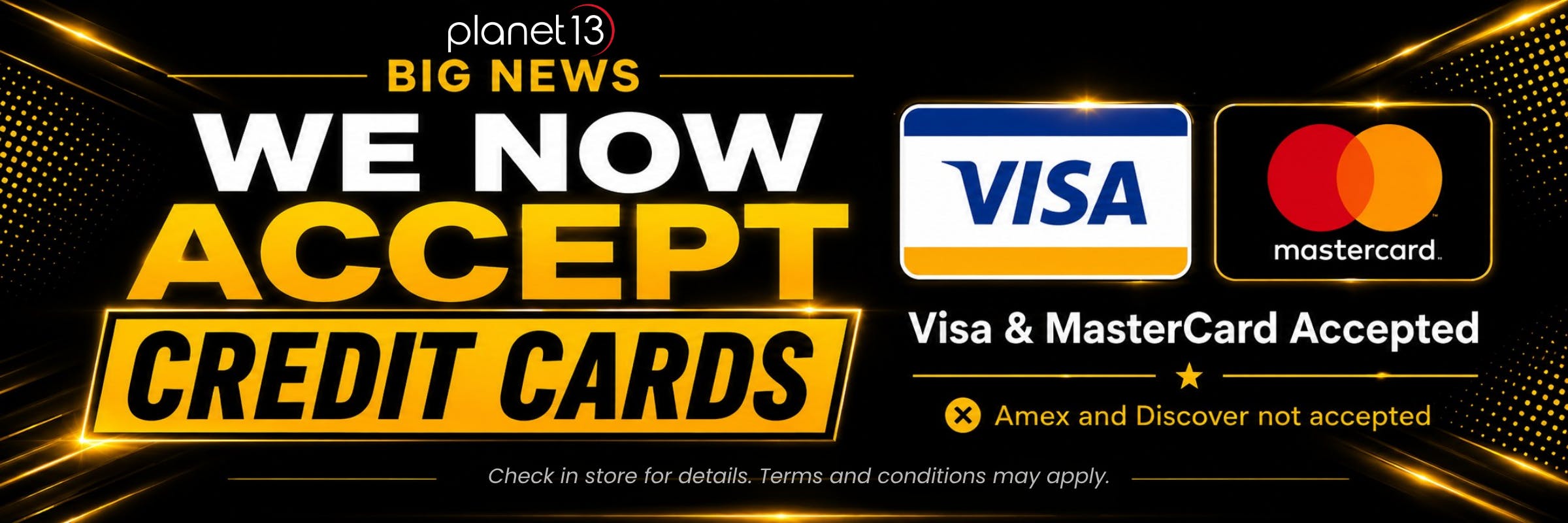 Visa and Mastercard credit cards now accepted at Planet 13 Dispensary