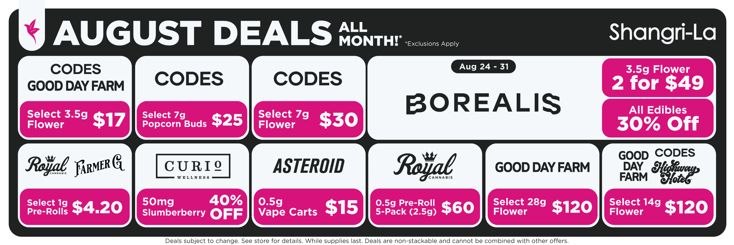 **Shangri-La August cannabis deals featuring Good Day Farm, Highway Hotel, Royal Cannabis, Farmer G, Curio Wellness, Asteroid, and Borealis with month-long flower, pre-roll, vape, and edible promotions, including select flower for $17, $25, $30, and $120, select 1g pre-rolls for $4.20, Curio Wellness 50mg Slumberberry gummies 40% off, Asteroid 0.5g vape carts for $15, Royal Cannabis 0.5g pre-roll 5-packs for $60, and Borealis specials from August 24–31 featuring select 3.5g flower 2 for $49 and all edibles 30% off.