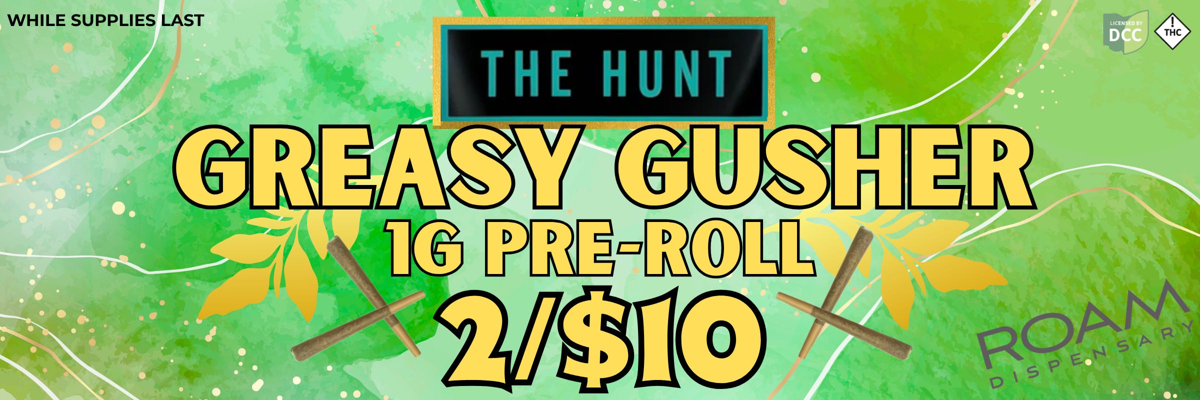 The Hunt Greasy Gusher 1g Pre-Roll 2 for $10 while supplies last